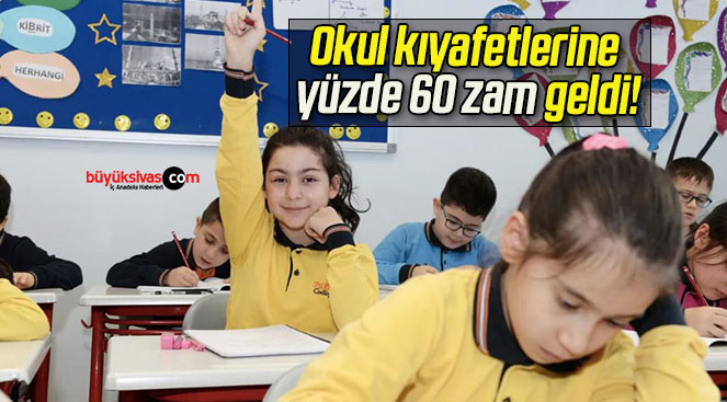 Okul kıyafetlerine yüzde 60 zam geldi!