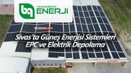 Sivas’ta Güneş Enerjisi Sistemleri, EPC ve Elektrik Depolama