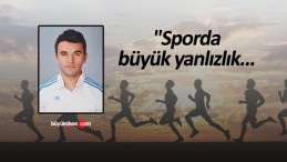 Sözer Çoban “Sporda büyük yalnızlık”