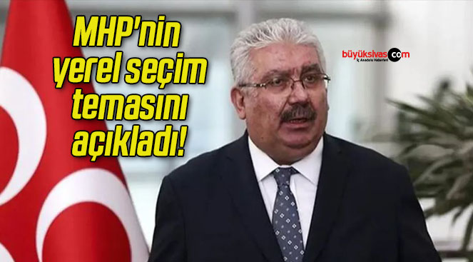 MHP’nin yerel seçim temasını açıkladı!