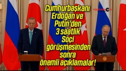 Cumhurbaşkanı Erdoğan ve Putin’den 3 saatlik Soçi görüşmesinden sonra önemli açıklamalar!