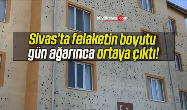 Sivas’ta felaketin boyutu gün ağarınca ortaya çıktı!