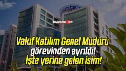 Vakıf Katılım Genel Müdürü görevinden ayrıldı! İşte yerine gelen isim!