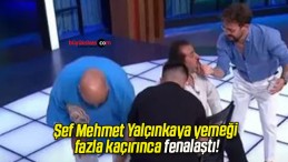 Şef Mehmet Yalçınkaya yemeği fazla kaçırınca fenalaştı!