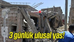 3 günlük ulusal yas!