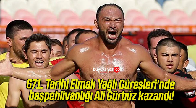 671. Tarihi Elmalı Yağlı Güreşleri’nde başpehlivanlığı Ali Gürbüz kazandı!