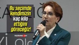 Bu seçimde kendimizin kaç kilo ettiğini göreceğiz!