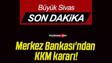 Merkez Bankası’ndan KKM kararı!