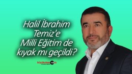 Halil İbrahim Temiz’e Milli Eğitim de kıyak mı geçildi?