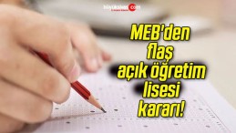 MEB’den flaş açık öğretim lisesi kararı!