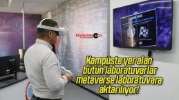 Kampüste yer alan bütün laboratuvarlar metaverse laboratuvara aktarılıyor!