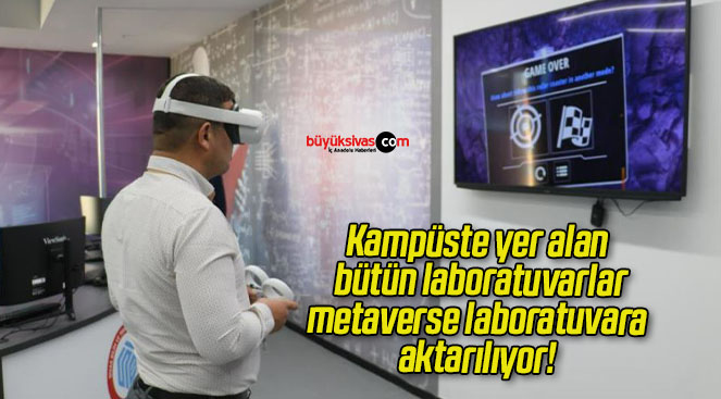 Kampüste yer alan bütün laboratuvarlar metaverse laboratuvara aktarılıyor!