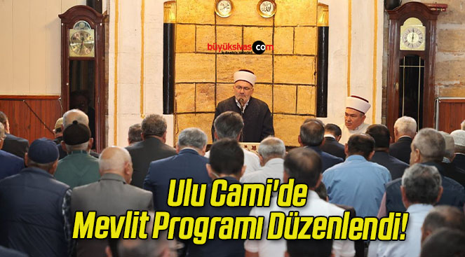 Ulu Cami’de Mevlit Programı Düzenlendi!