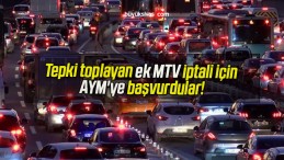 Tepki toplayan ek MTV iptali için AYM’ye başvurdular!