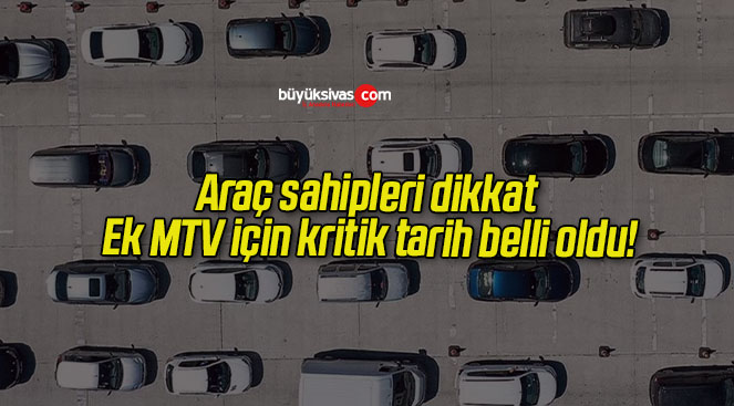 Araç sahipleri dikkat Ek MTV için kritik tarih belli oldu!