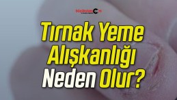 Tırnak Yeme Alışkanlığı Neden Olur?