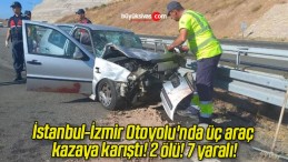 İstanbul-İzmir Otoyolu’nda üç araç kazaya karıştı! 2 ölü! 7 yaralı!