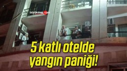 5 katlı otelde yangın paniği!