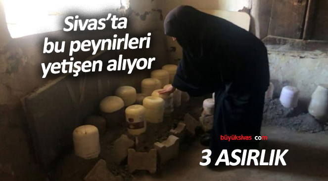 Sivas’ta 3 asırlık evde günümüzde peynirler ağırlanıyor