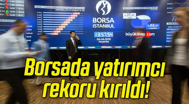 Borsada yatırımcı rekoru kırıldı!