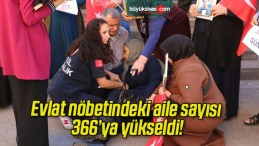 Evlat nöbetindeki aile sayısı 366’ya yükseldi!