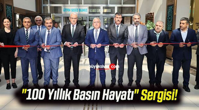 “100 Yıllık Basın Hayatı” Sergisi!