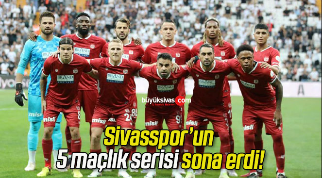 Sivasspor’un 5 maçlık serisi sona erdi!