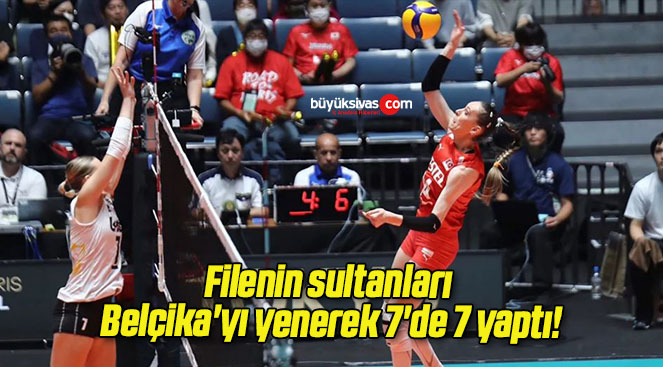 Filenin sultanları Belçika’yı yenerek 7’de 7 yaptı!