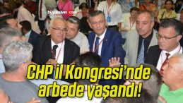 CHP il Kongresi’nde arbede yaşandı!