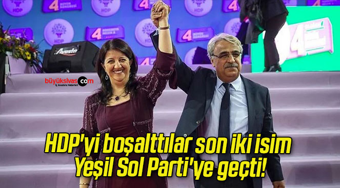 HDP’yi boşalttılar son iki isim Yeşil Sol Parti’ye geçti!