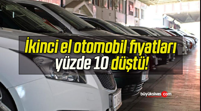 İkinci el otomobil fiyatları yüzde 10 düştü!