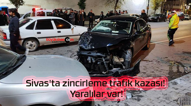 Sivas’ta zincirleme trafik kazası! Yaralılar var!