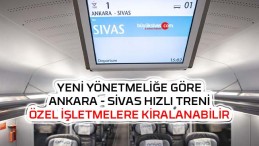 Ankara-Sivas Hızlı Tren Hattı Özelleştiriliyor mu?