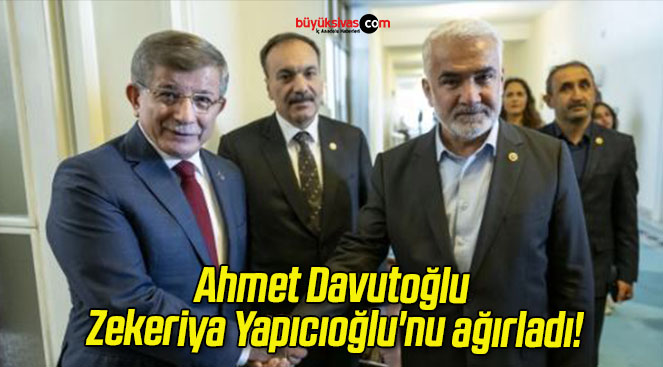 Ahmet Davutoğlu Zekeriya Yapıcıoğlu’nu ağırladı!