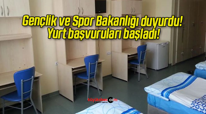 Gençlik ve Spor Bakanlığı duyurdu! Yurt başvuruları başladı!