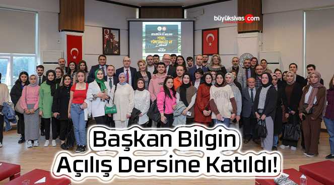 Başkan Bilgin Açılış Dersine Katıldı!