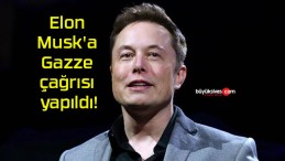 Elon Musk’a Gazze çağrısı yapıldı!