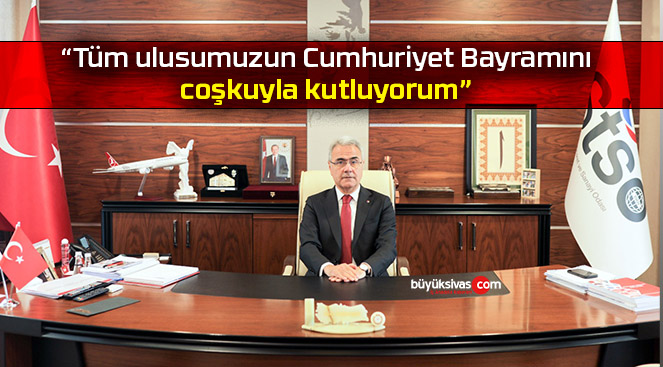 “Tüm ulusumuzun Cumhuriyet Bayramını coşkuyla kutluyorum”