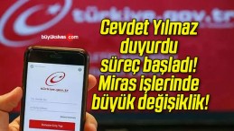 Cevdet Yılmaz duyurdu süreç başladı! Miras işlerinde büyük değişiklik!