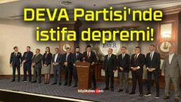 DEVA Partisi’nde istifa depremi!