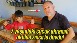 7 yaşındaki çocuk akranını okulda zincirle dövdü!