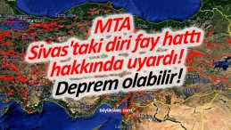 MTA Sivas’taki diri fay hattı hakkında uyardı! Deprem olabilir!