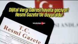 Dijital Vergi Dairesi hayata geçiyor! Resmi Gazete’de duyuruldu!