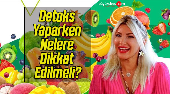 Detoks Yaparken Nelere Dikkat Edilmeli?