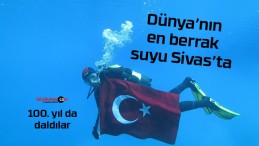 100. yılda Sivas’taki Dünya’nın en berrak suyuna daldılar