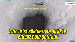 2 terörist silahlarıyla birlikte etkisiz hale getirildi!