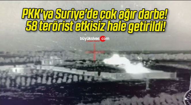 PKK’ya Suriye’de çok ağır darbe! 58 terörist etkisiz hale getirildi!