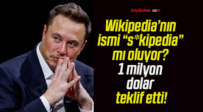 Wikipedia’nın ismi “s*kipedia” mı oluyor? 1 milyon dolar teklif etti!