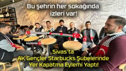 Sivas’ta AK Gençler Starbucks Şubelerinde Yer Kapatma Eylemi Yaptı!