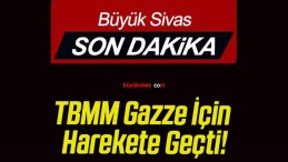 TBMM Gazze İçin Harekete Geçti!